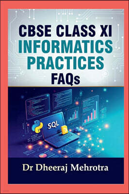 CBSE CLASS XI - INFORMATICS PRACTICES FAQs