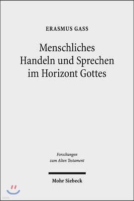 Menschliches Handeln Und Sprechen Im Horizont Gottes: Aufsatze Zur Biblischen Theologie