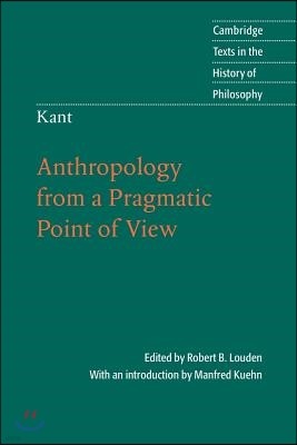 Kant: Anthropology from a Pragmatic Point of View