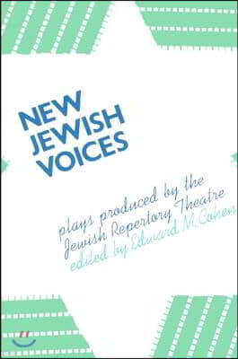 New Jewish Voices: Plays Produced by the Jewish Repertory Theatre