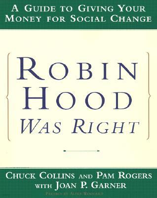 Robin Hood Was Right: A Guide to Giving Your Money for Social Change