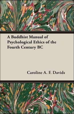 A Buddhist Manual of Psychological Ethics of the Fourth Century BC