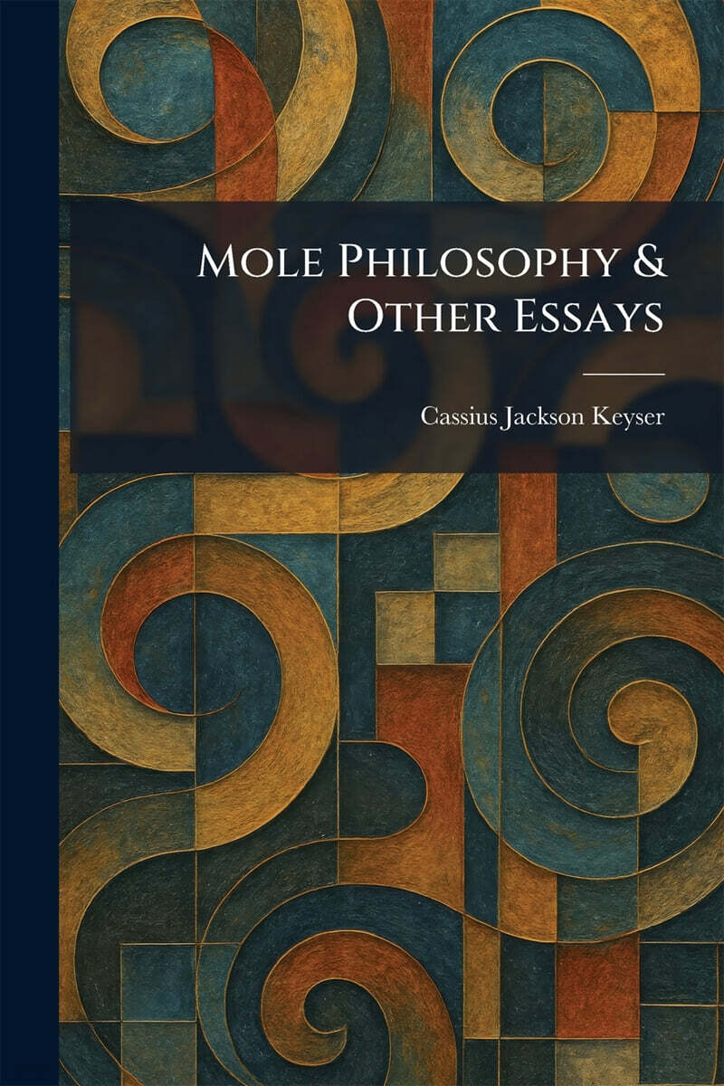 Mole Philosophy & Other Essays