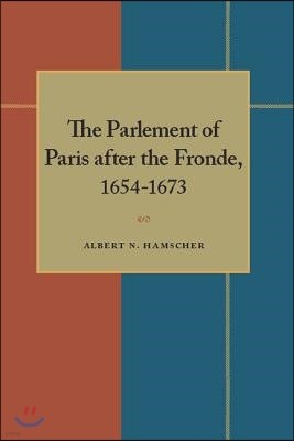 The Parlement of Paris After the Fronde 1653-1673