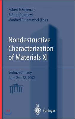 Nondestructive Characterization of Materials XI: Proceedings of the 11th International Symposium Berlin, Germany, June 24-28, 2002