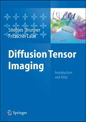 Diffusion Tensor Imaging: Introduction and Atlas