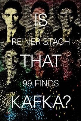 Is That Kafka?: 99 Finds