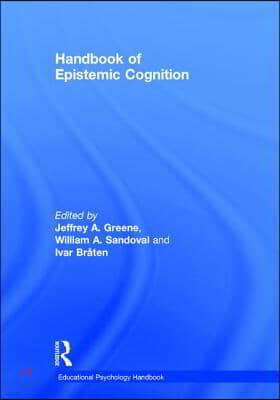 Handbook of Epistemic Cognition