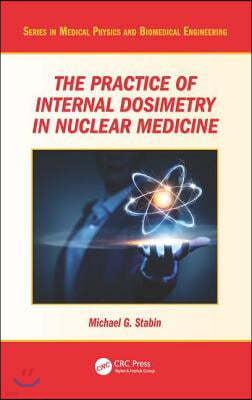 Practice of Internal Dosimetry in Nuclear Medicine