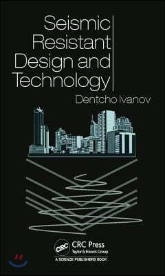 Seismic Resistant Design and Technology