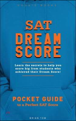 SAT Dream Score: Learn the secrets to help you score big from students who achieved their Dream Score!