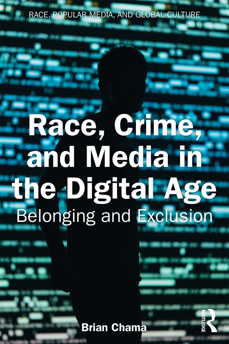 Race, Crime, and Media in the Digital Age