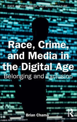 Race, Crime, and Media in the Digital Age