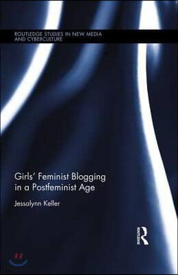 Girls' Feminist Blogging in a Postfeminist Age