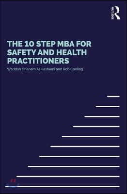 10 Step MBA for Safety and Health Practitioners