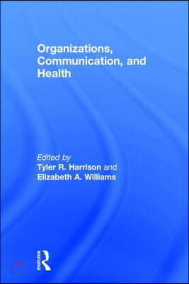 Organizations, Communication, and Health