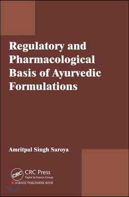 Regulatory and Pharmacological Basis of Ayurvedic Formulations