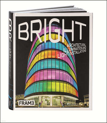 Bright: Architectural Illumination and Light Projections