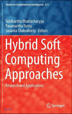 Hybrid Soft Computing Approaches: Research and Applications