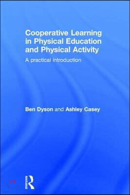 Cooperative Learning in Physical Education and Physical Activity