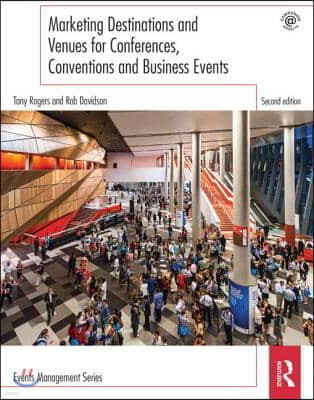 Marketing Destinations and Venues for Conferences, Conventions and Business Events