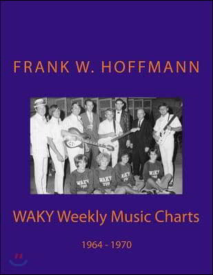 WAKY Weekly Music Charts: 1964 - 1970