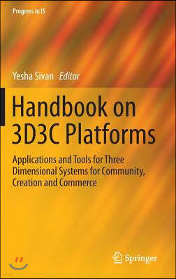 Handbook on 3d3c Platforms: Applications and Tools for Three Dimensional Systems for Community, Creation and Commerce