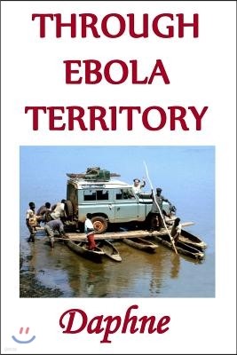 Through Ebola Territory: A journey through the Congo