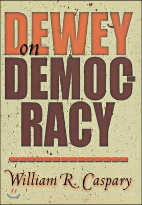 Dewey on Democracy