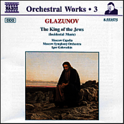 [Naxos]글라주노프 : 유대인들의 왕이였다 (Glazunov : The King of the Jews Op. 95)(CD) - Igor Golovschin