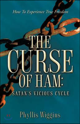 The Curse of Ham: Satan's Vicious Cycle