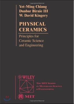 Physical Ceramics: Principles for Ceramic Science and Engineering