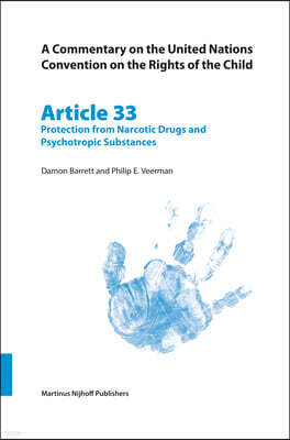 A Commentary on the United Nations Convention on the Rights of the Child, Article 33: Protection from Narcotic Drugs and Psychotropic Substances