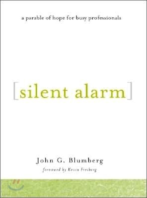 Silent Alarm: A Parable of Hope for Busy Professionals