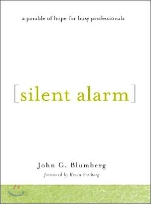 Silent Alarm: A Parable of Hope for Busy Professionals