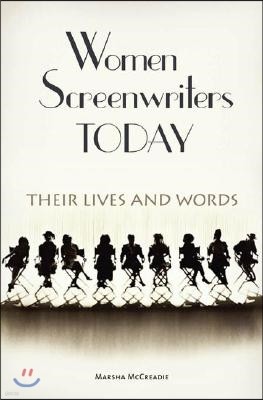 Women Screenwriters Today: Their Lives and Words