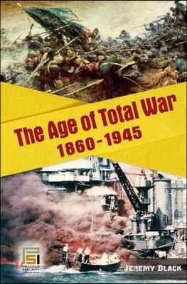 Greenwood Pub Group The Age of Total War, 1860-1945