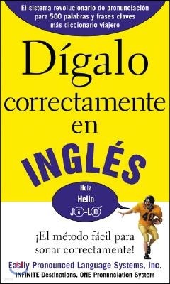 Dígalo correctamente en inglés: Say It Right In English