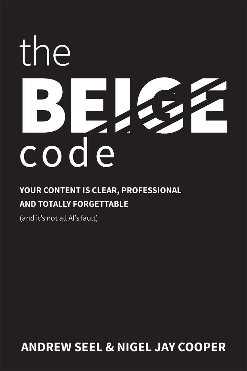 The Beige Code: Your content is clear, professional and totally forgettable (and it's not all Al's fault)