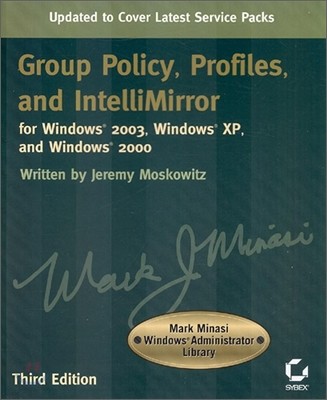 Group Policy, Profiles, and Intellimirror for Windows XP 2003, and Windows 2000