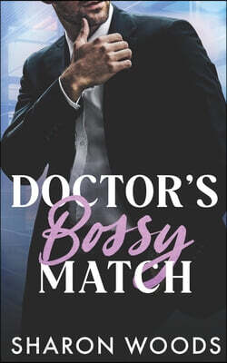 Doctor's Bossy Match: A Grumpy Boss Romance (Pulse Point Book 2)