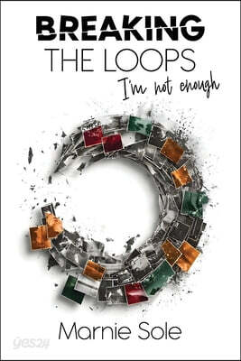 Breaking the Loops "I'm Not Enough'