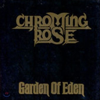 [߰] [LP] Chroming Rose / Garden Of Edan
