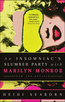 An Insomniac's Slumber Party with Marilyn Monroe: New and Revised