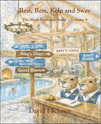 Rest, Rest, Kelp, and Sway: The Math Explorers Series, Volume 9