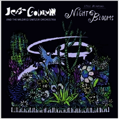 Jeff Goldblum & The Mildred Snitzer Orchestra — Night Blooms (US Indie Exclusive)(Signed) 앨범 커버