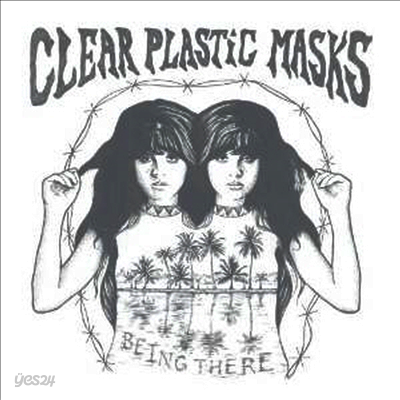 Clear Plastic Masks - Being There (LP)