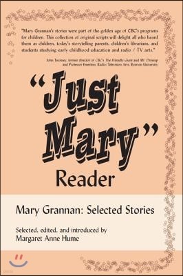 Just Mary Reader: Mary Grannan Selected Stories