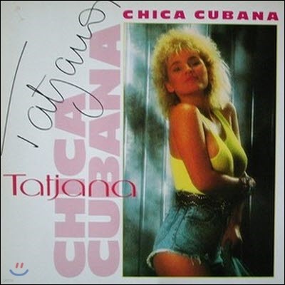 [߰] [LP] Tatjana / Chica Cubana ()