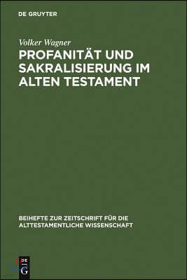 Profanität Und Sakralisierung Im Alten Testament